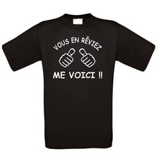 TEE SHIRT HUMOUR " VOUS EN REVIEZ,ME VOICI !!"3