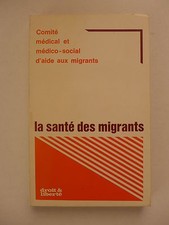 Comité médical et médico-social d'aide aux migrants - La santé des migrants 