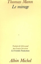 THOMAS MANN. LE MIRAGE Albin Michel 1983