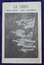 Le CHIEN, ses amis, ses ennemis - par Ch. Dauneau - 1904