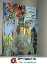 60 huiles essentielles de plantes
