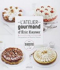 L'atelier gourmand d'Eric Kayser de Boyer, Blandine, ... | Livre | état très bon