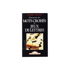 DICTIONNAIRE des MOTS CROISÉS et JEUX de LETTRES 2 à 16 lettres de Pierre RIPERT