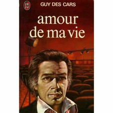 amour de ma vie - livre guy des cars - j'ai lu