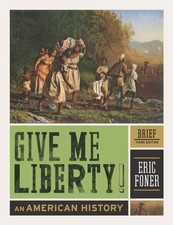 Give Me Liberty! Vol. 1 : An American History, Brief (2012, Trade Paperback,...