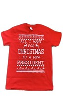 All I Want For Christmas Is A New President Size Small New Gildan
