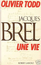 Livre " Jacques Brel Une Vie " Olivier Todd ( No 2556 ) Book