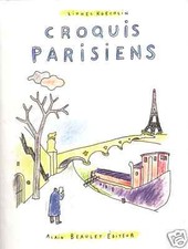 Lionel Koechlin - CROQUIS PARISIENS Livre de nouvelles et de dessins sur PARIS