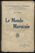 le MONDE MAROCAIN - la vie musulmane et Orientale - Paul ODINOT (envoi) - 1926