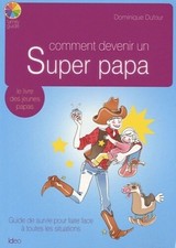 3090862 - Comment devenir un super papa - Dufour-d