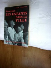 SHANGHAÏ :  LES ENFANTS DANS LA VILLE  1957 Jean LEFEUVRE éd  CASTERMAN illustré
