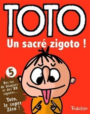 Toto le super-zéro ! T.5 ; un sacré zigoto !