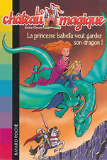 Le CHATEAU MAGiQUE tome 2 Katie Chase PRINCESSE ISABELLA livre jeunesse