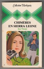 *** Collection Harlequin n° 3 : Chimères en Sierra Leone _ Kay Thorpe *** 1978