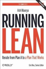 Running Lean : Iterate from Plan a to a Plan That Works by Ash Maurya (2012,...