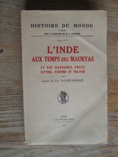 VALLEE POUSSIN L'Inde aux temps des Mauryas des Barbares Grecs, Scythes Parthes 