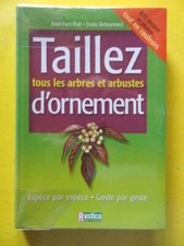 Prat et Retournard Taillez tous les Arbres et Arbustes d'Ornement Rustica 2004