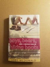 Boys, Bears, and a Serious Pair of Hiking Boots by Abby McDonald (2010, Hardcove