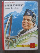 SAINT-EXUPERY PRINCE DES PILOTES - MICHEL MANOLL  / COLLECTION SPIRALE N° 333