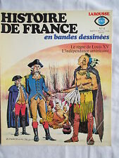 HISTOIRE DE FRANCE EN BANDES DESSINEES 14 LOUIS 15 INDEPENDANCE AMERICAINE