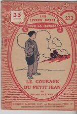 LES LIVRES ROSES POUR LA JEUNESSE     N° 272    LE COURAGE DU PETIT JEAN