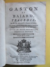 DE BELLOY : GASTON ET BAÏARD + 2 AUTRES TRAGEDIES 1771 Nouvelle édition/ à Paris