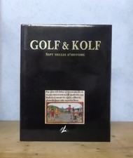JEU SPORT MATERIEL GOLF & KOLF SEPT SIECLES D'HISTOIRE (JACQUES TEMMERMANN).