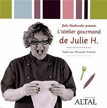 L'atelier gourmand de Julie H. de Haubourdin, Julie | Livre | état très bon