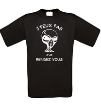 TEE SHIRT HUMOUR " J'PEUX PAS J'AI RENDEZ VOUS" EXTRATERRESTRE 3