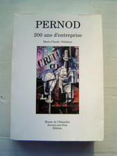 LIVRE ancien 2005 : PERNOD ABSINTHE ANIS / HISTOIRE 200 ANS ENTREPRISE PUBLICITE