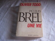 Livre Jacques BREL Une Vie O. Todd ed Laffont 1984