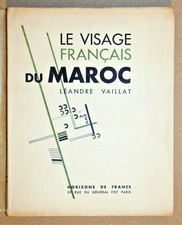 LE VISAGE FRANÇAIS DU MAROC, L. Vaillat 1931 Architecture Histoire marocaine