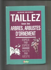 TAILLEZ TOUS LES ARBRES, ARBUSTES D'ORNEMENTS