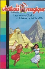 Le CHATEAU MAGiQUE tome 12 Katie Chase PRINCESSE CHASKA livre jeunesse