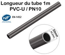 Barre Tuyau Rigide Tube PVC Pression PN10 50mm : Longueur 1m / PVC-U