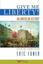 Give Me Liberty! Vol. 1 : An American History Vol. 1 by Eric Foner (2008,...