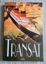 CETTE GRANDE DAME QUE FUT LA TRANSAT. C.OFFREY.ED.M.D.VRAC.1994.207 Pages.T.B.E.