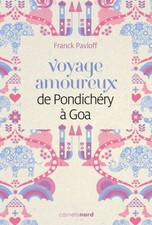 Voyage amoureux de Pondichéry à Goa