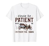 Soyez Patient, Je suis Un passionné de Voitures Anciennes