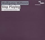 Mitterer : Stop Playing. 3 orgues solo remixés.