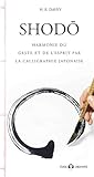 Shodo : Harmonie du geste et de l'esprit par la calligraphie