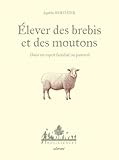 Elever des brebis et des moutons - Dans un esprit familial