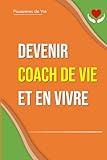 Devenir Coach de Vie et en vivre