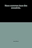 Nous sommes tous des encadrés.