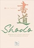 Shodo - Pratique de la pleine conscience par la calligraphie