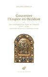 Gouverner l'Empire d'Occident: Des Carolingiens au