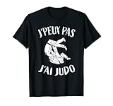 J'Peux Pas J'ai Judo - Maillot Judo T-Shirt