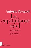 Le Capitalisme réel: Ou la preuve par le virus