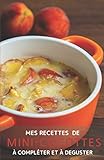 Mes recettes de mini-cocottes à compléter et à déguster: