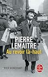 Au revoir là-haut - Prix Goncourt 2013